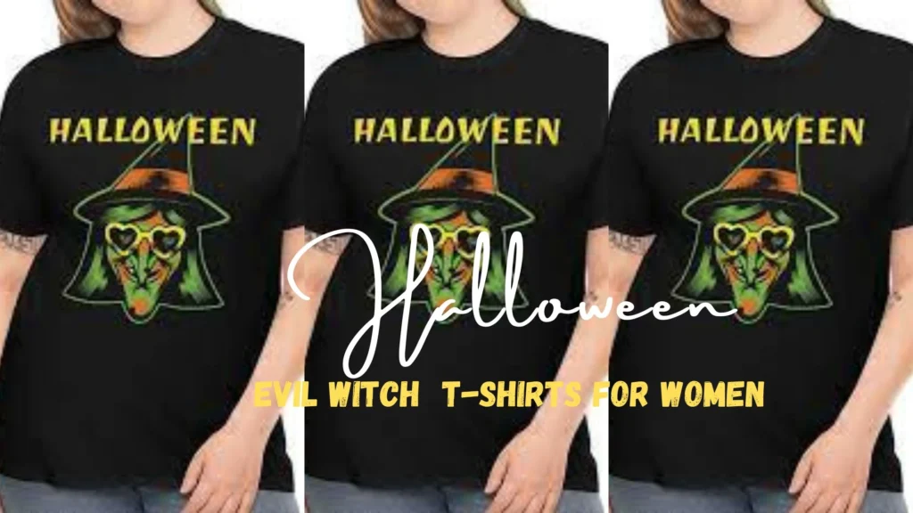 Evil Witch Halloween T-shirts for Women
